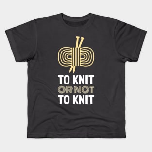 To Knit or To Knit Kids T-Shirt